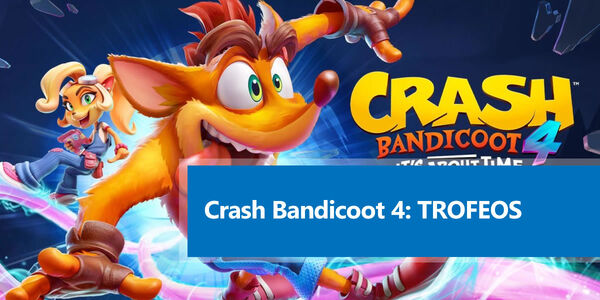 Crash Bandicoot 4: It's About Time: Todos los trofeos