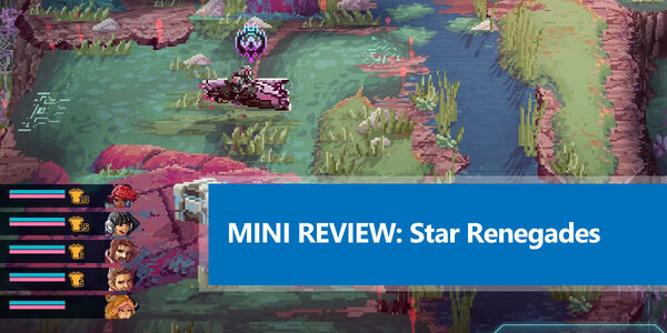 Mini Review: Star Renegades